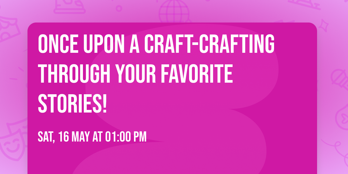 Once Upon a Craft-Crafting Through Your Favorite Stories!