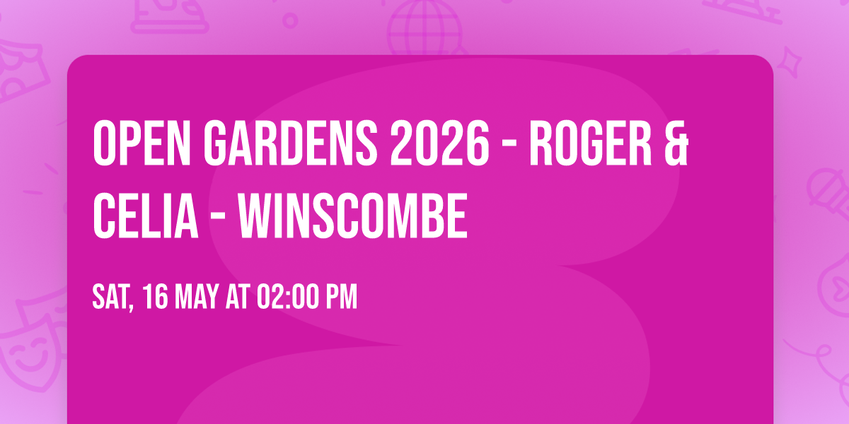 Open Gardens 2026 - Roger & Celia - Winscombe