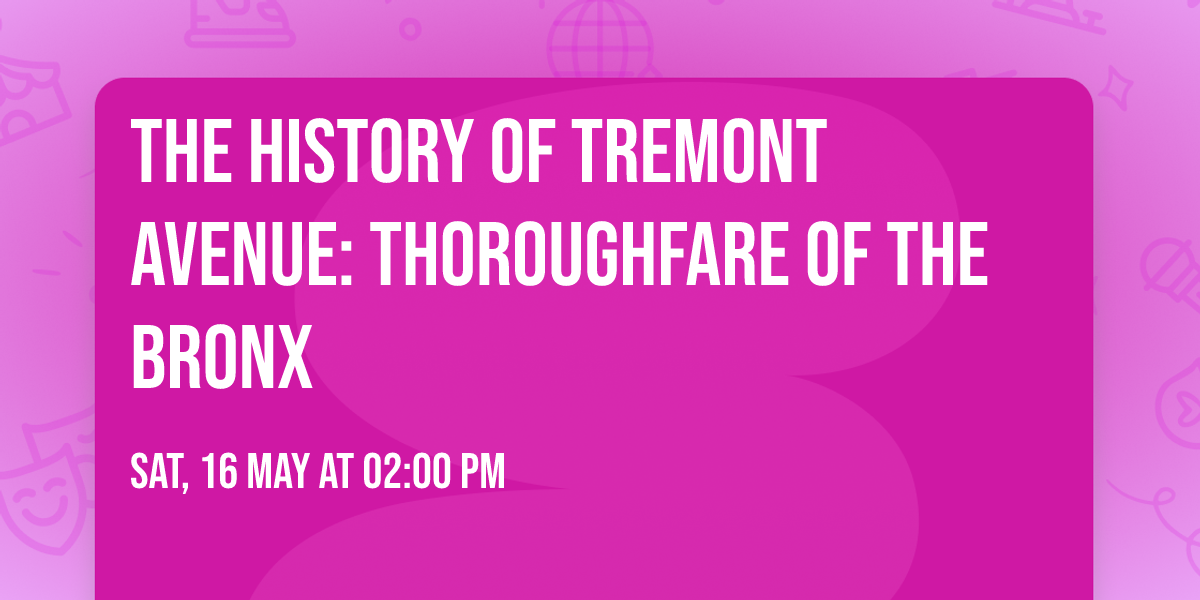 The History of Tremont Avenue: Thoroughfare of The Bronx