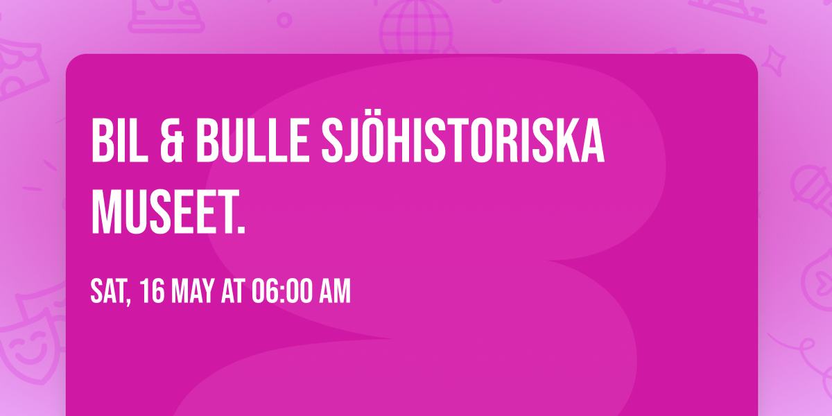 Bil & Bulle Sj\u00f6historiska museet.
