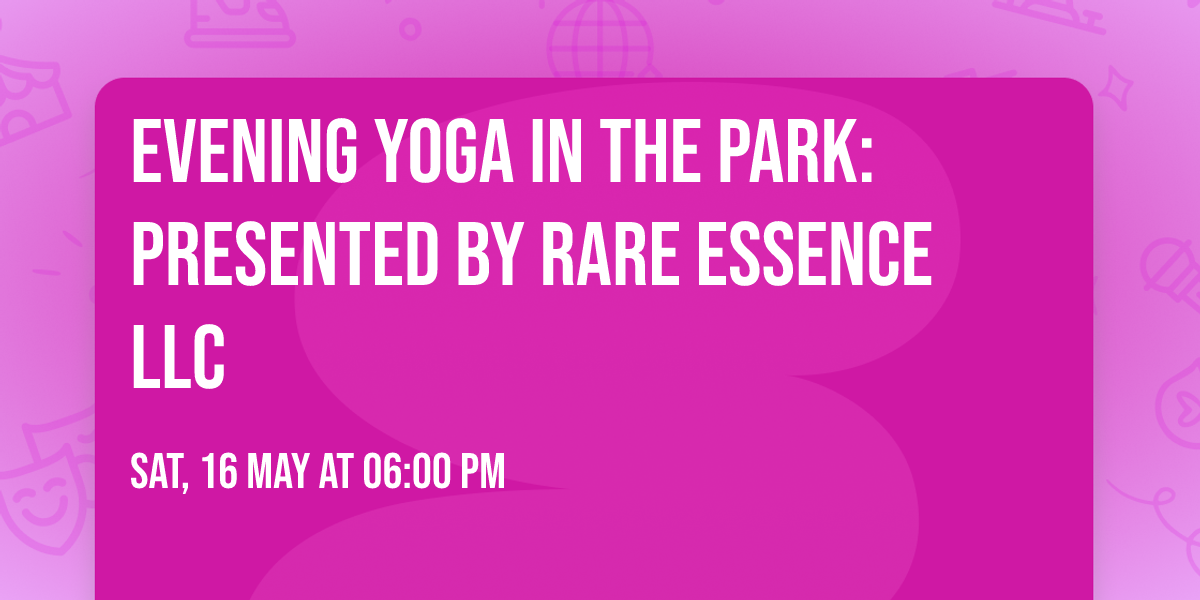 Evening Yoga in the Park: Presented by Rare Essence LLC