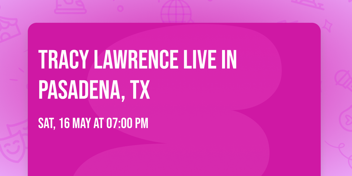 Tracy Lawrence LIVE in Pasadena, TX