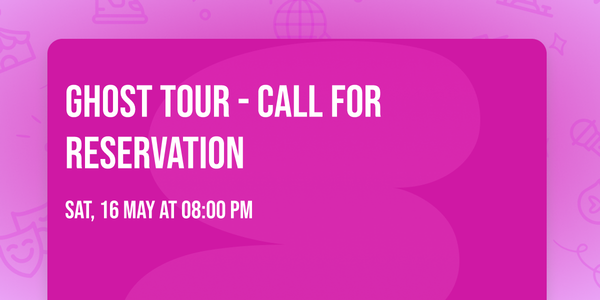 Ghost Tour - Call for Reservation 