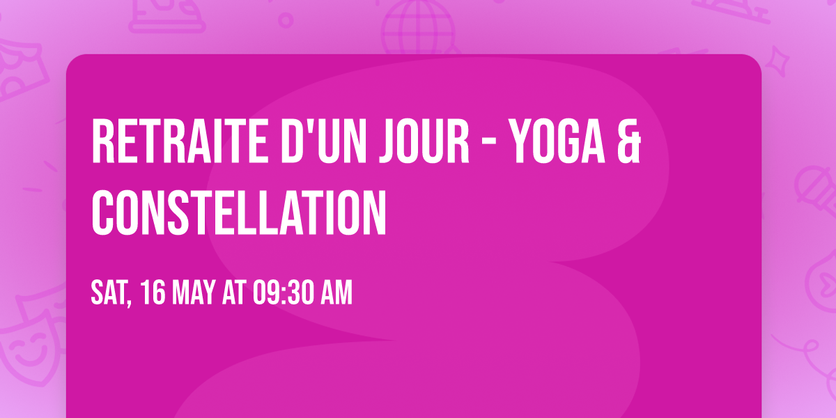 Retraite d'un jour - Yoga & Constellation 