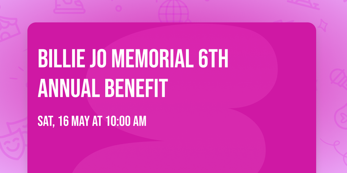 Billie Jo Memorial 6th Annual Benefit