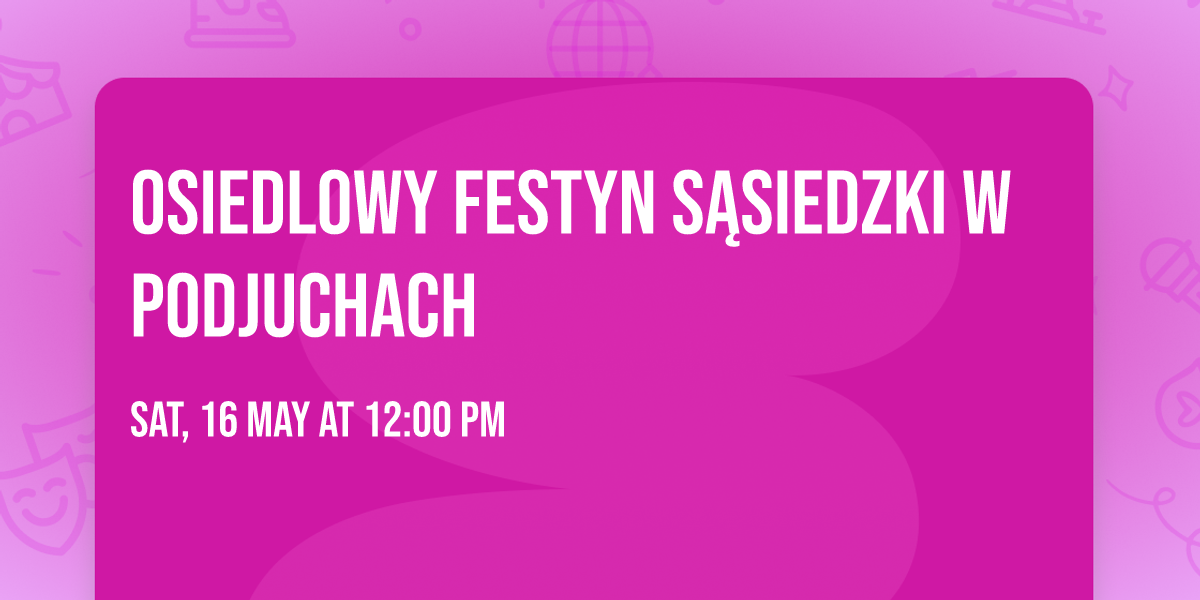 Osiedlowy Festyn S\u0105siedzki w Podjuchach
