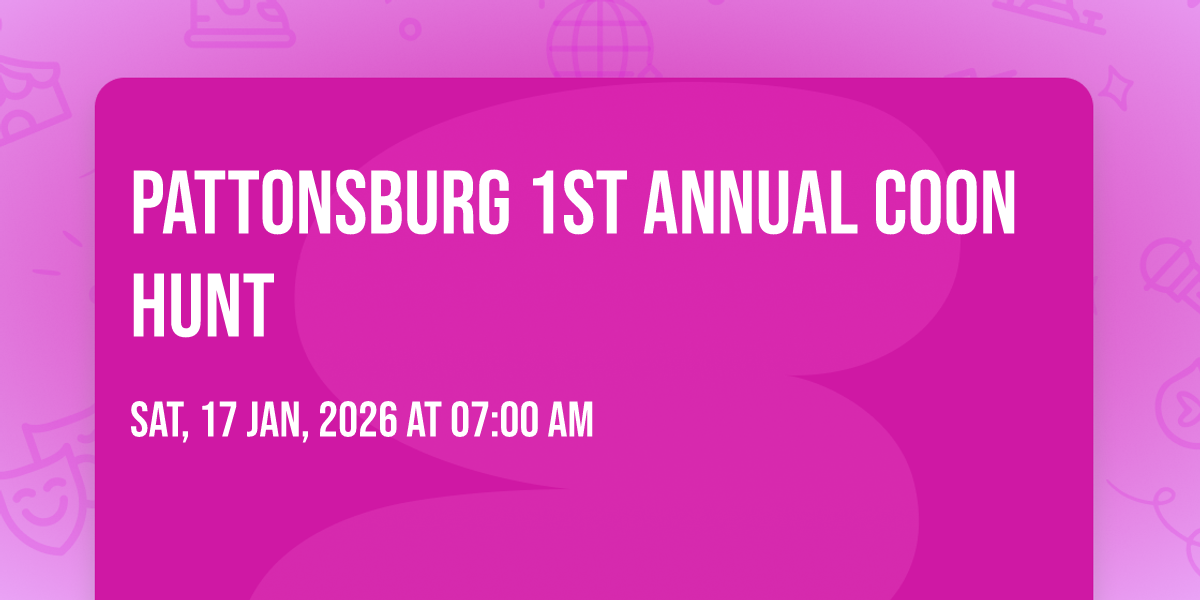 Pattonsburg 1st Annual Coon Hunt