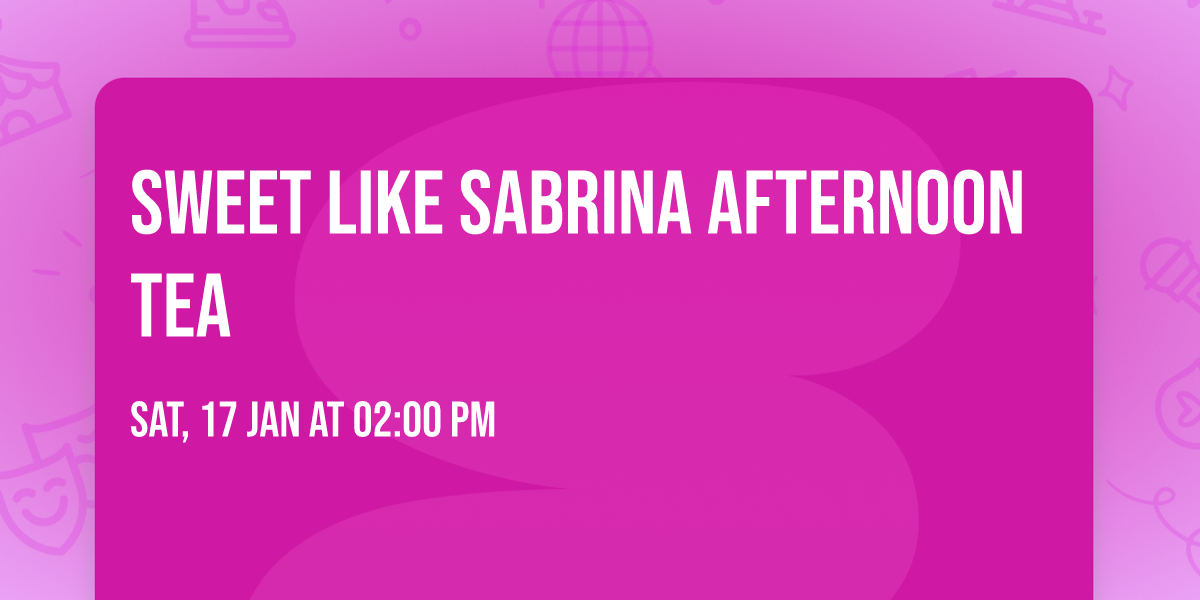 Sweet Like Sabrina Afternoon Tea 