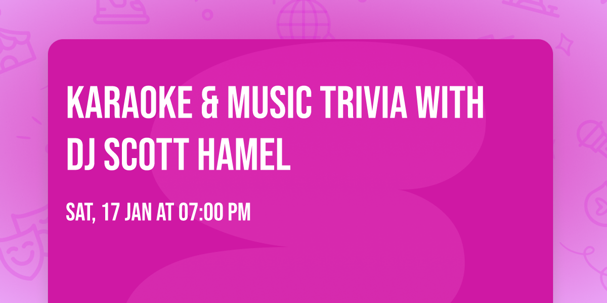 Karaoke & Music Trivia with DJ Scott Hamel