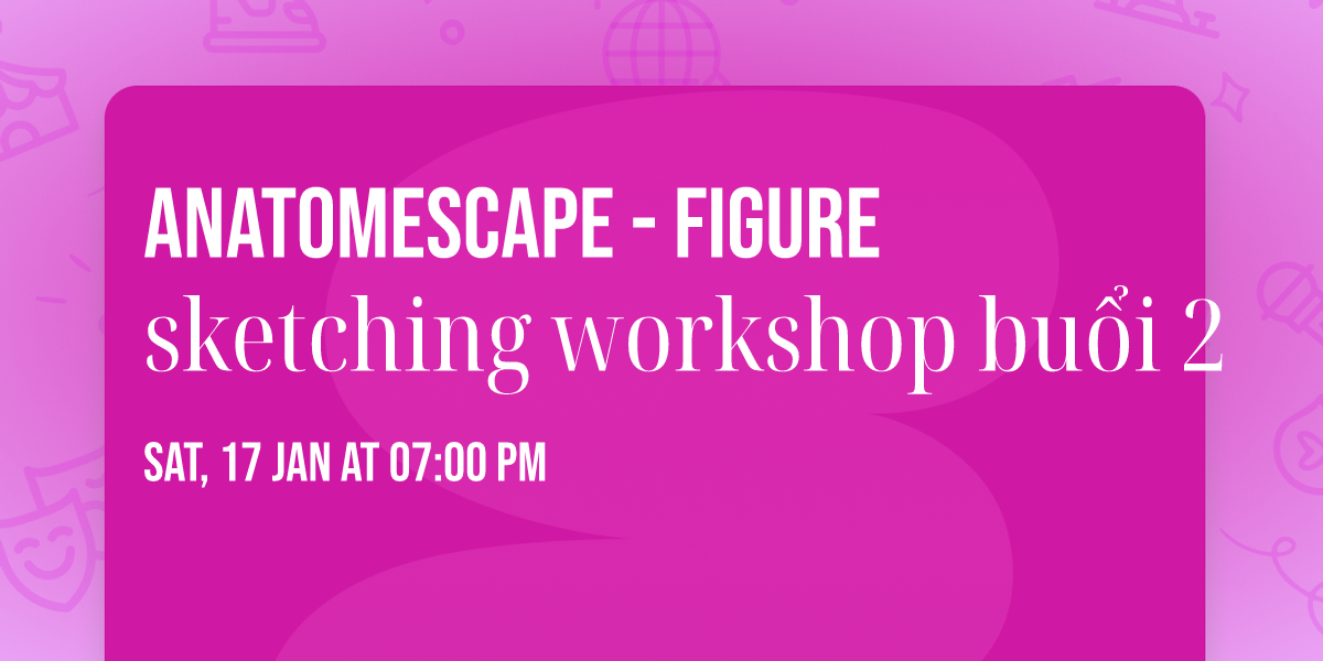 anatomEscape - figure sketching workshop bu\u1ed5i 2