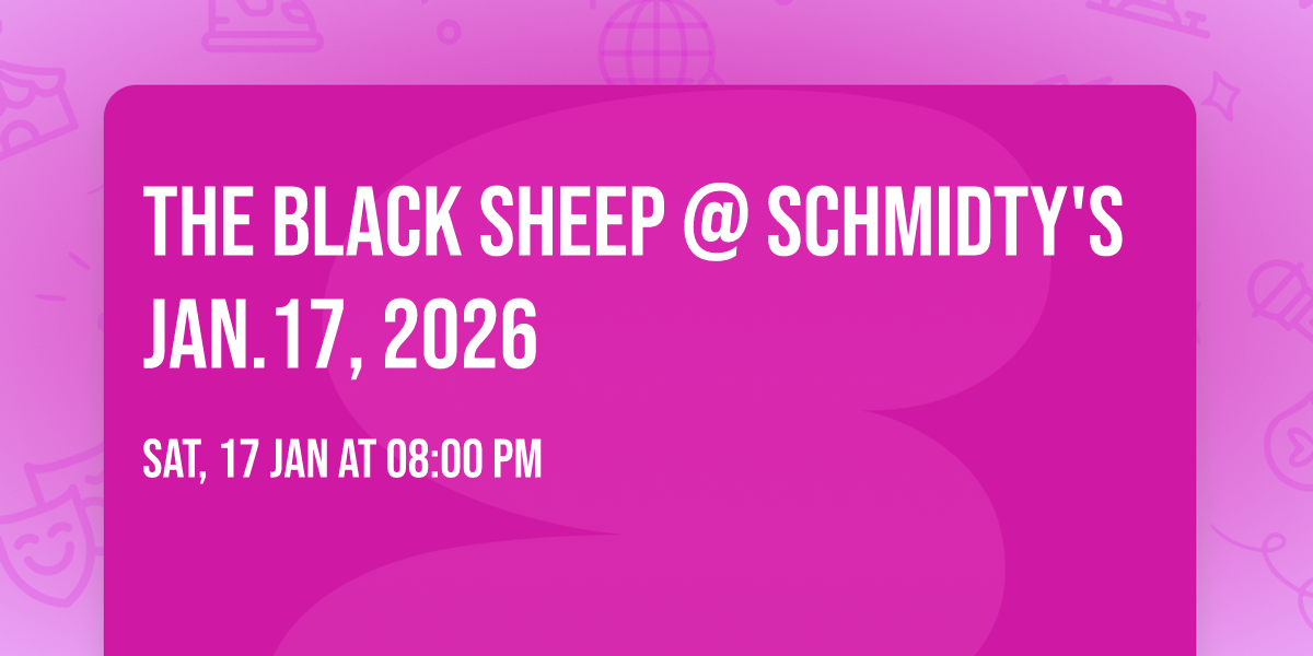 The Black Sheep @ Schmidty's Jan.17, 2026