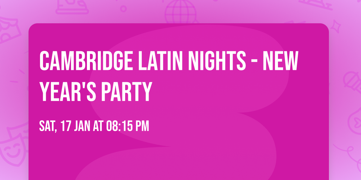 Cambridge Latin Nights - New Year's Party