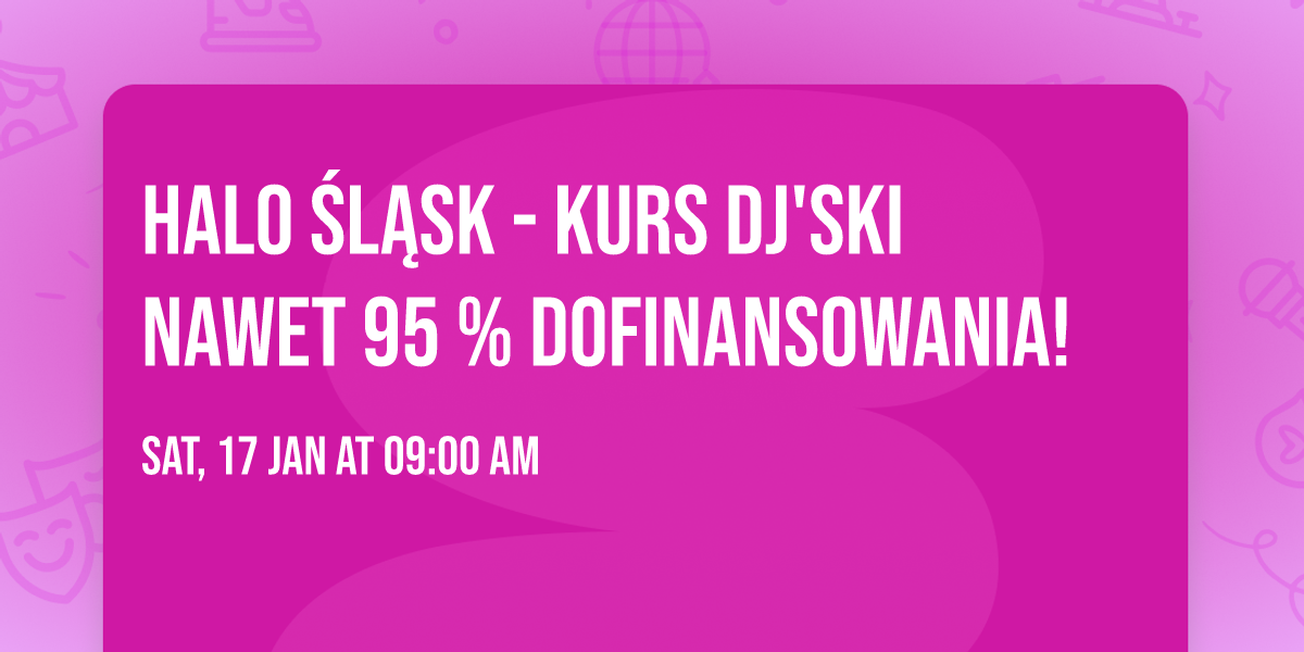 HALO \u015aL\u0104SK - Kurs Dj'ski nawet 95 % DOFINANSOWANIA!