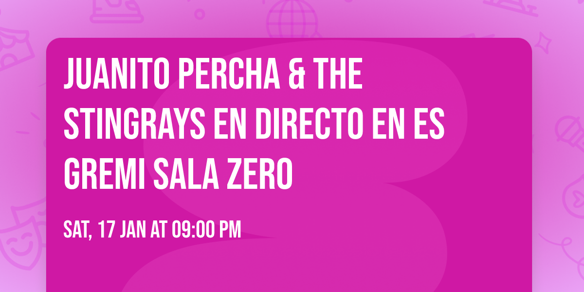 Juanito Percha & The Stingrays en directo en Es Gremi Sala Zero