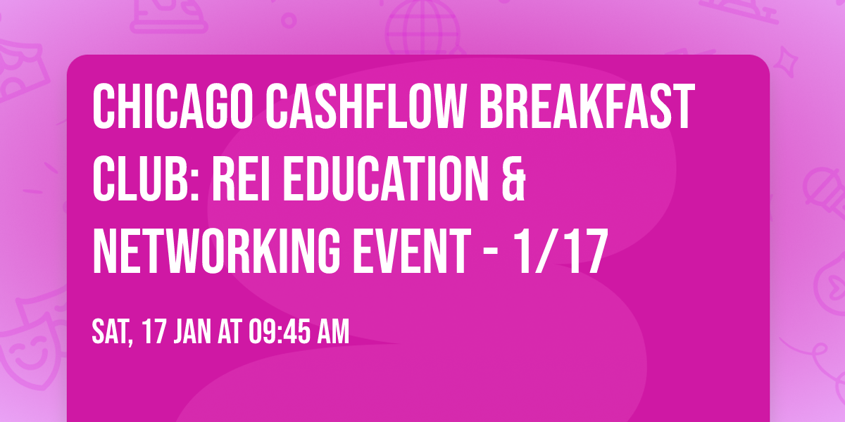 Chicago Cashflow Breakfast Club: REI Education & Networking event - 1\/17
