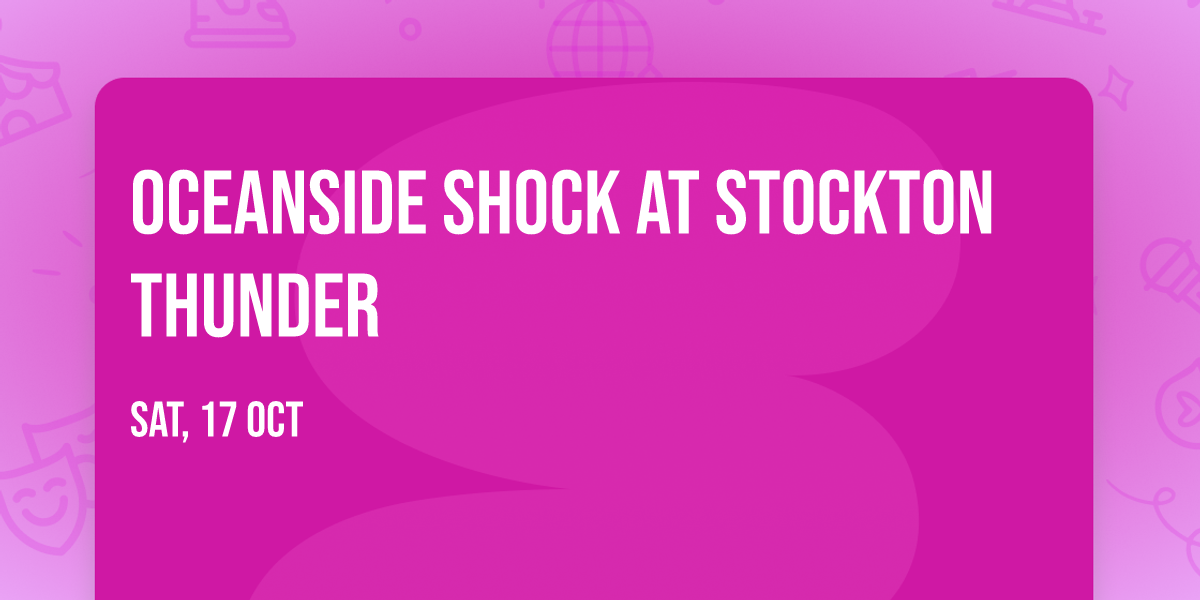 Oceanside Shock at Stockton Thunder