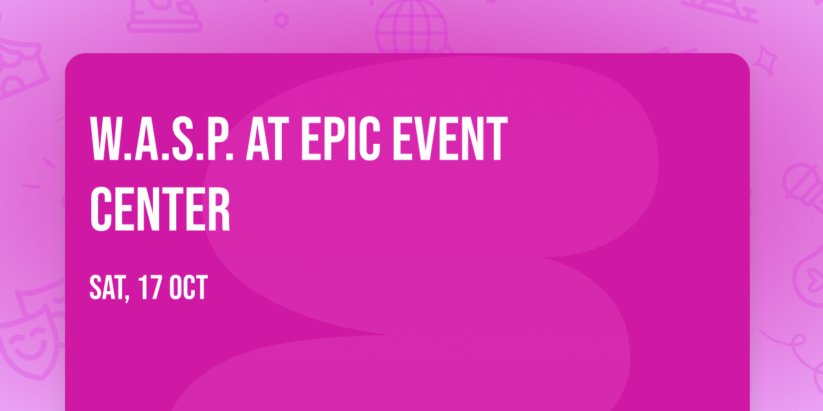 W.A.S.P. at EPIC Event Center