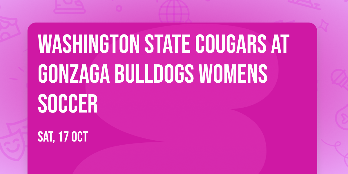 Washington State Cougars at Gonzaga Bulldogs Womens Soccer