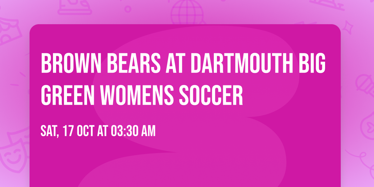 Brown Bears at Dartmouth Big Green Womens Soccer