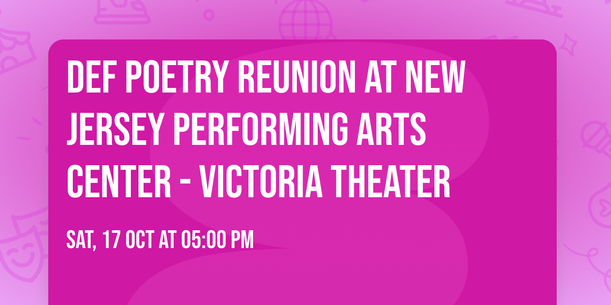 Def Poetry Reunion at New Jersey Performing Arts Center - Victoria Theater