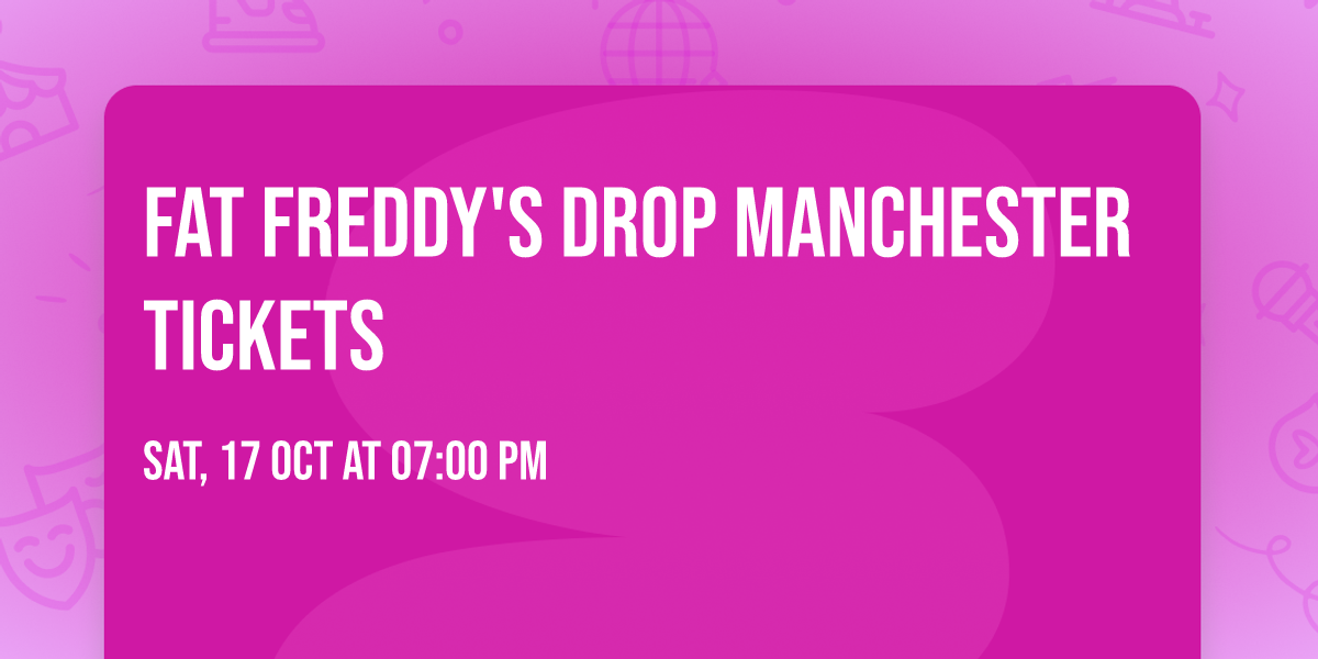 Fat Freddy's Drop Manchester Tickets