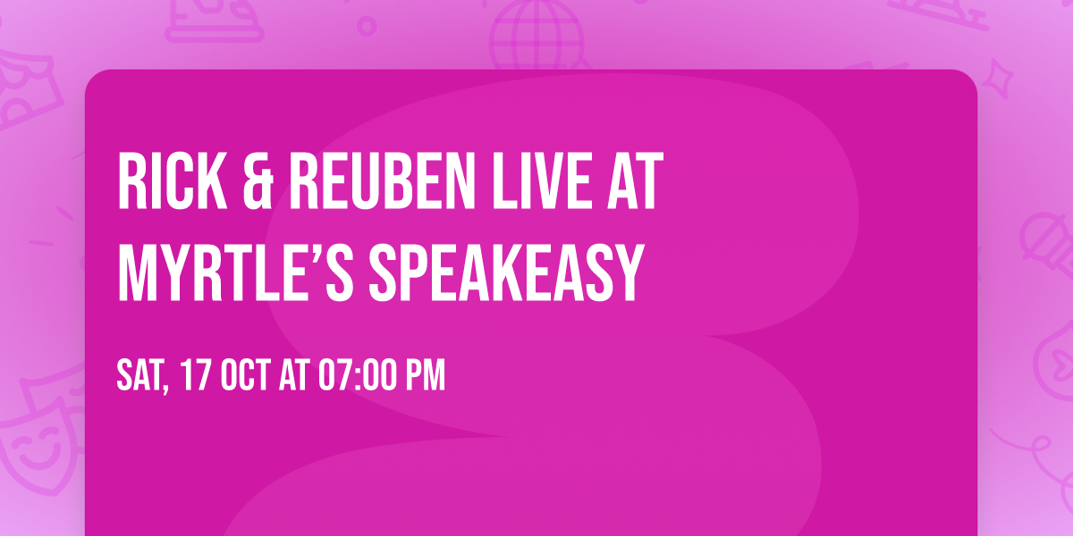 Rick & Reuben Live at Myrtle\u2019s Speakeasy