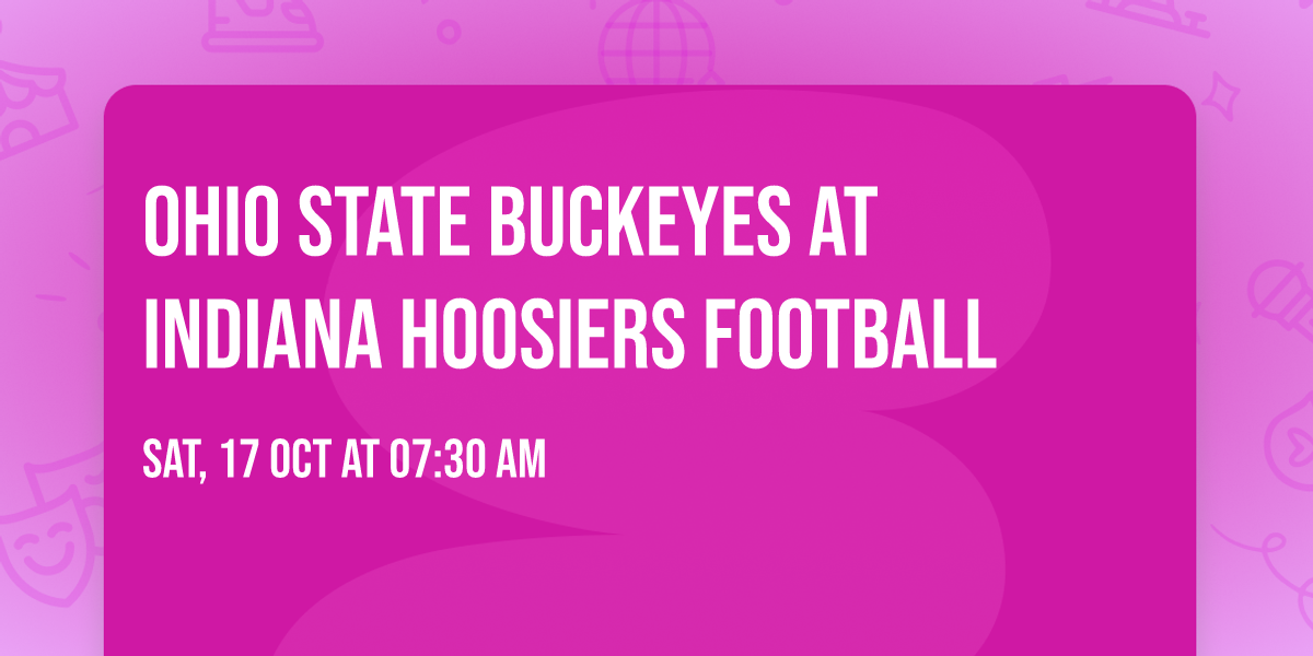 Ohio State Buckeyes at Indiana Hoosiers Football