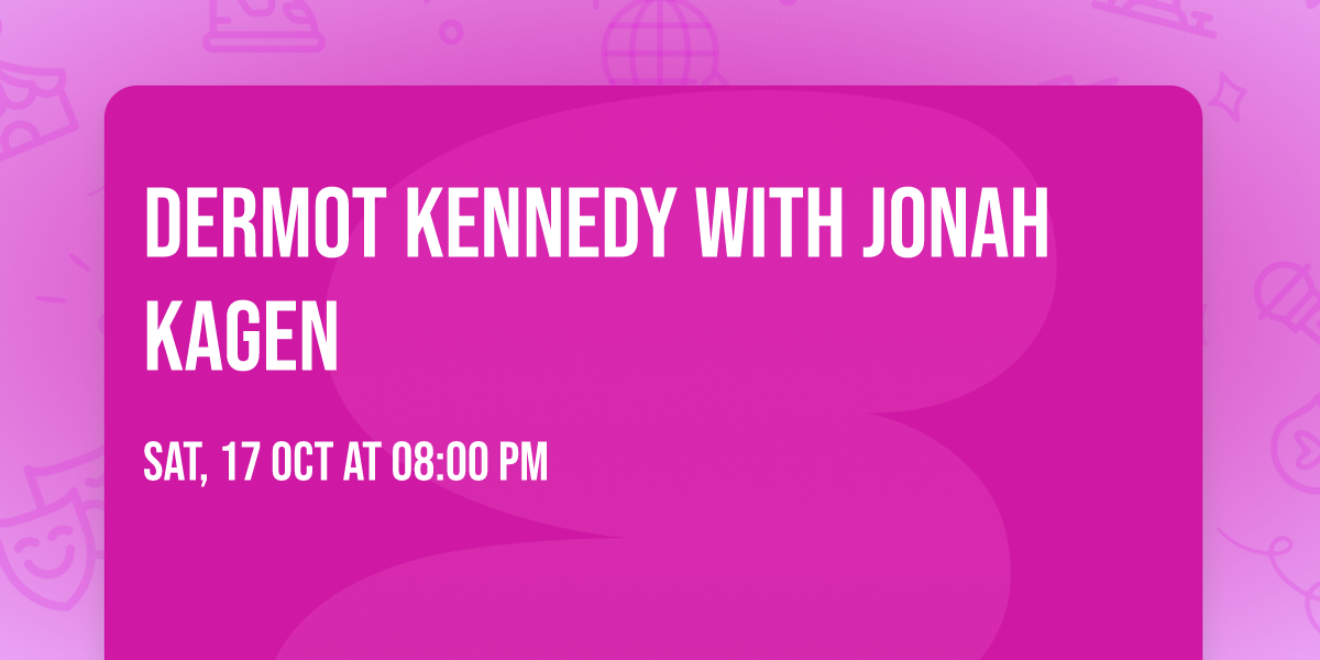 Dermot Kennedy with Jonah Kagen