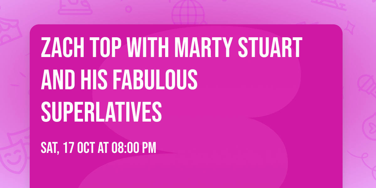 Zach Top with Marty Stuart And His Fabulous Superlatives