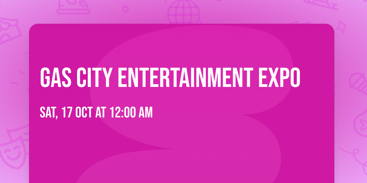 Gas City Entertainment Expo 