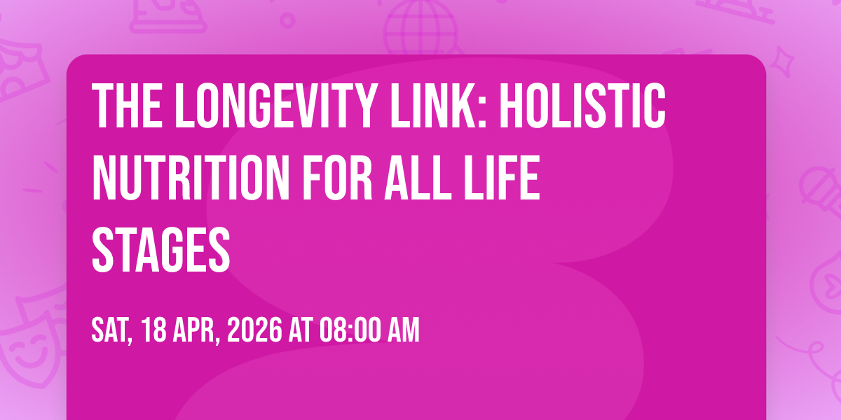 The Longevity Link: Holistic Nutrition for All Life Stages