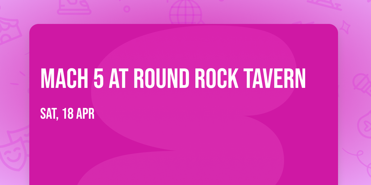 MACH 5 at Round Rock Tavern