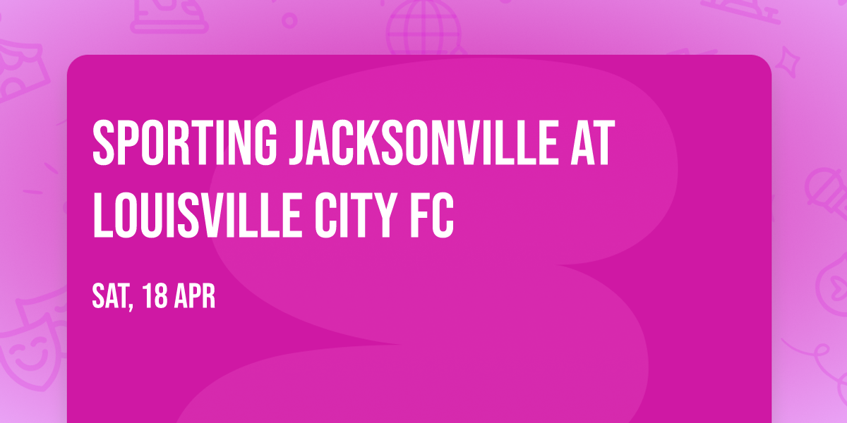 Sporting Jacksonville at Louisville City FC