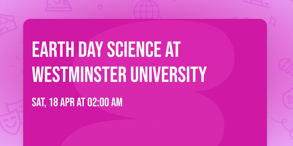 Earth Day Science at Westminster University