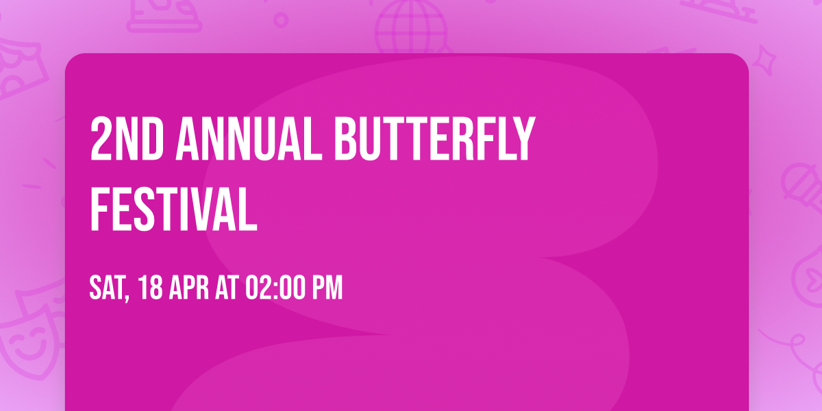 2nd Annual Butterfly Festival
