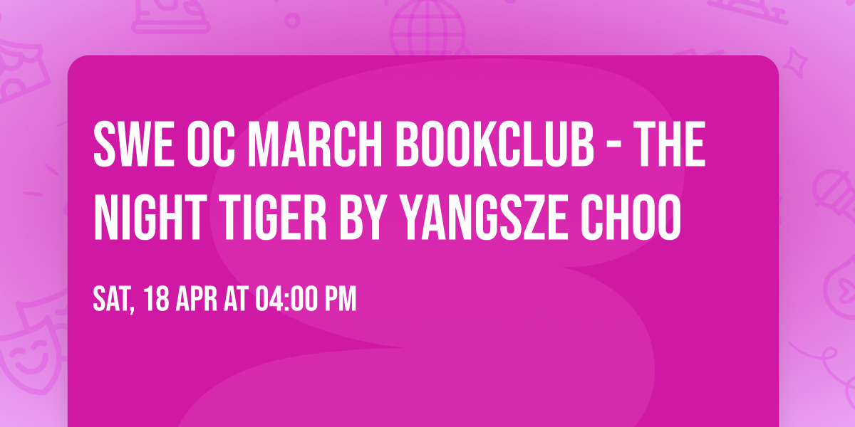 SWE OC March Bookclub - The Night Tiger by Yangsze Choo
