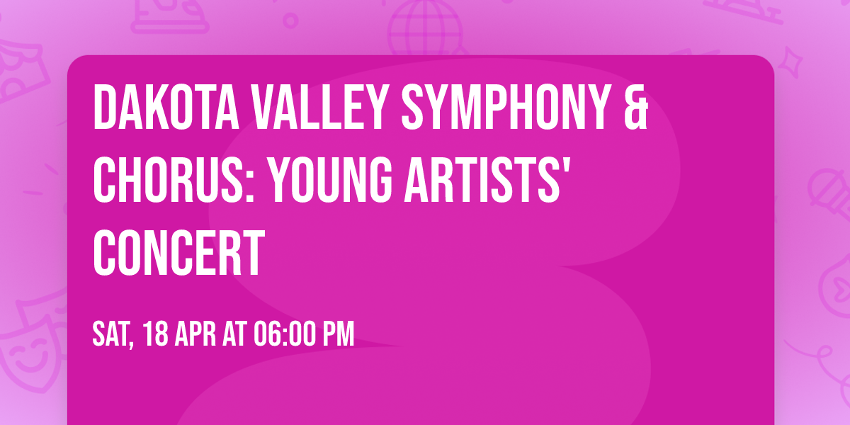 Dakota Valley Symphony & Chorus: Young Artists' Concert