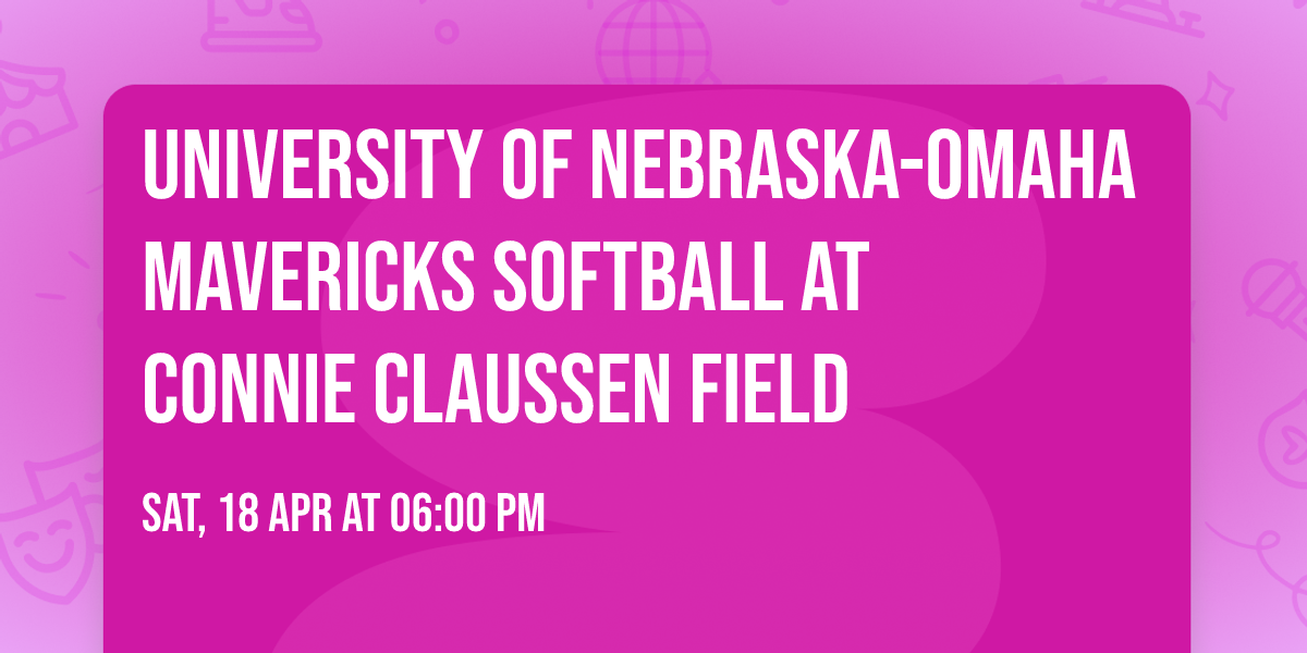 University of Nebraska-Omaha Mavericks Softball at Connie Claussen Field