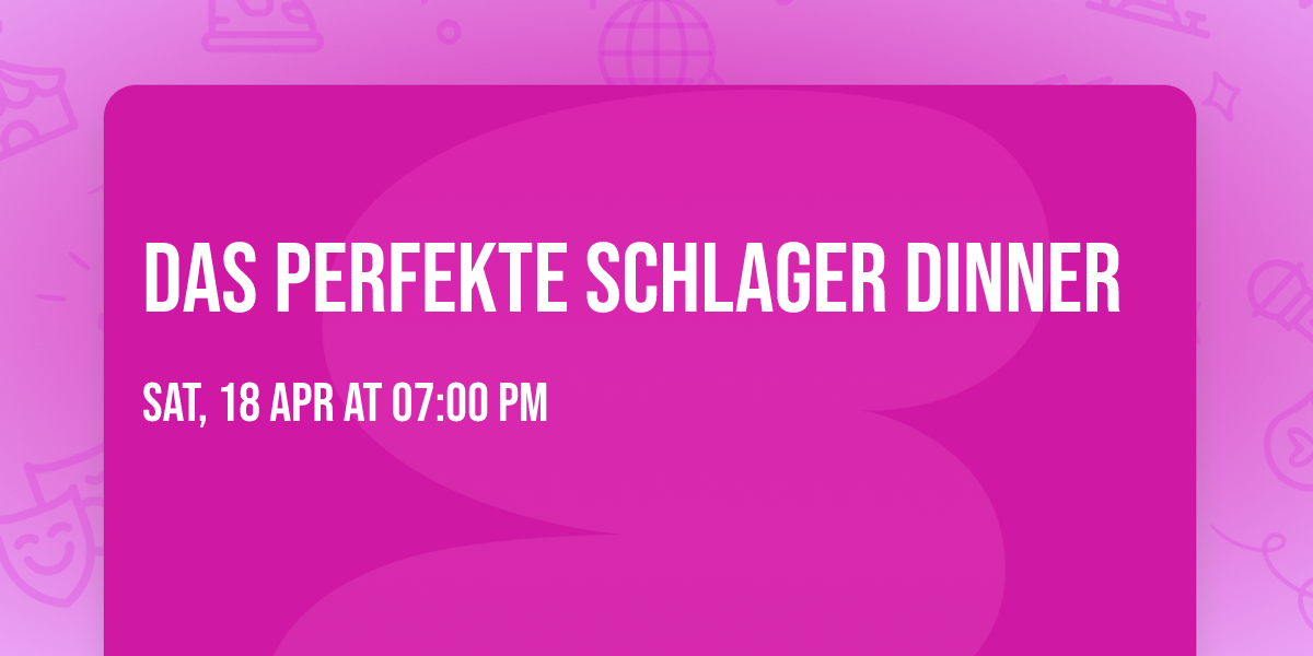 Das perfekte Schlager Dinner