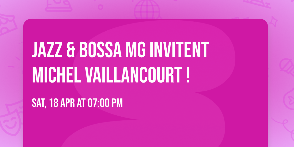 Jazz & Bossa MG invitent Michel Vaillancourt !