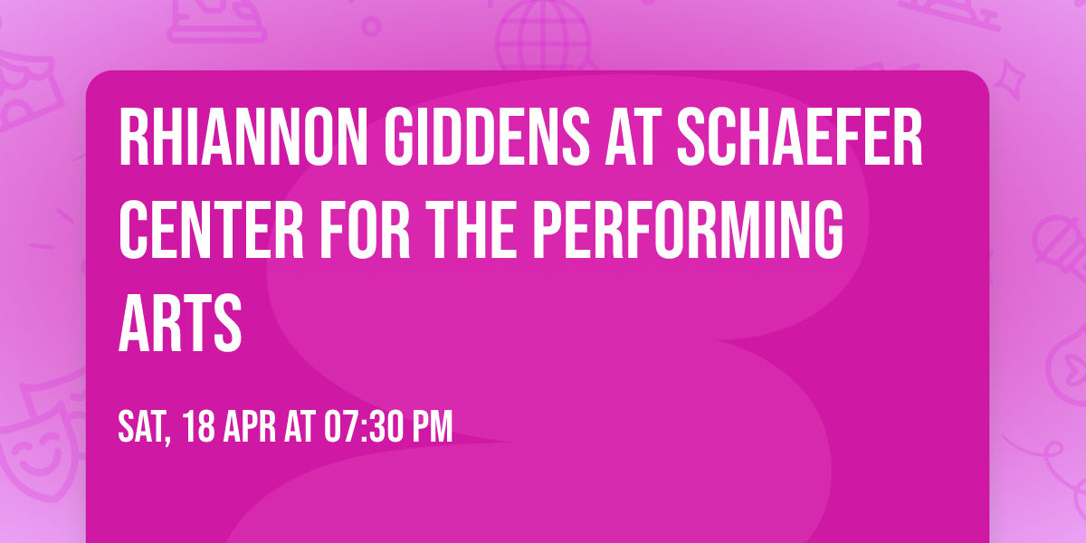 Rhiannon Giddens at Schaefer Center for the Performing Arts