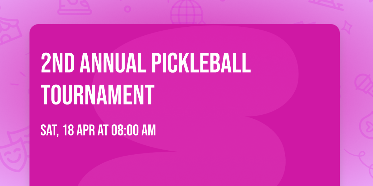 2nd Annual Pickleball Tournament