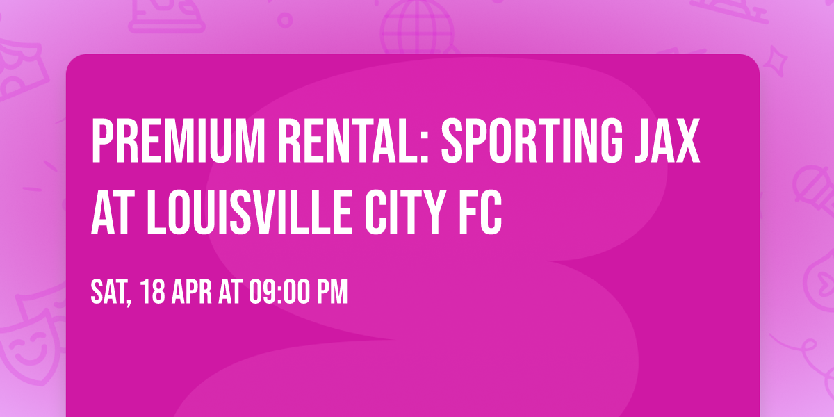 Premium Rental: Sporting Jax at Louisville City FC