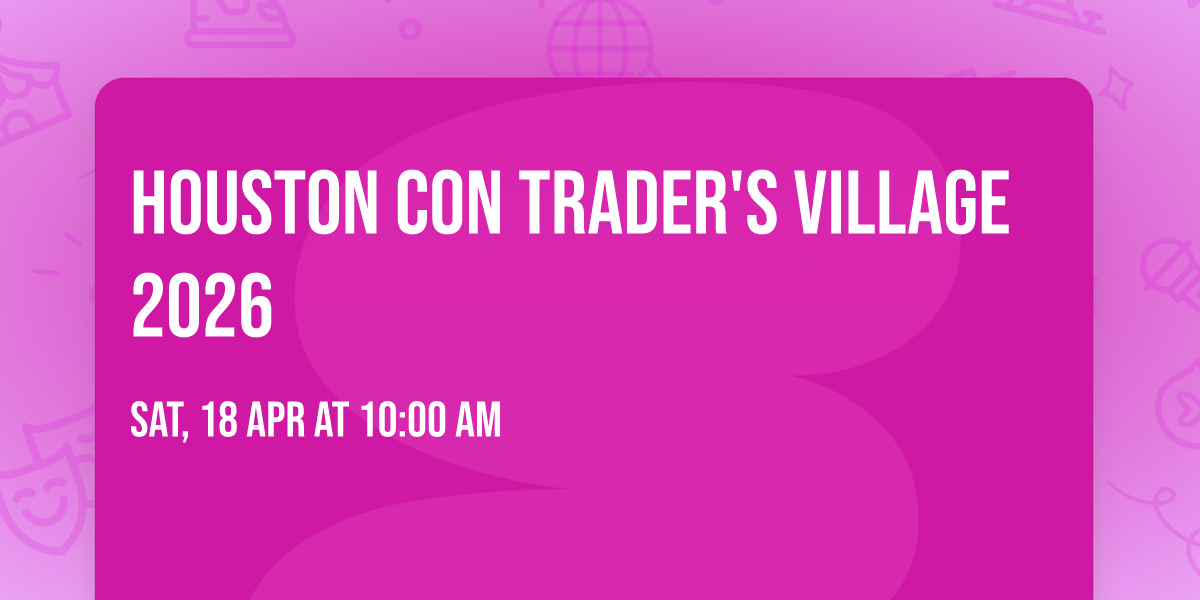 Houston Con Trader's Village 2026