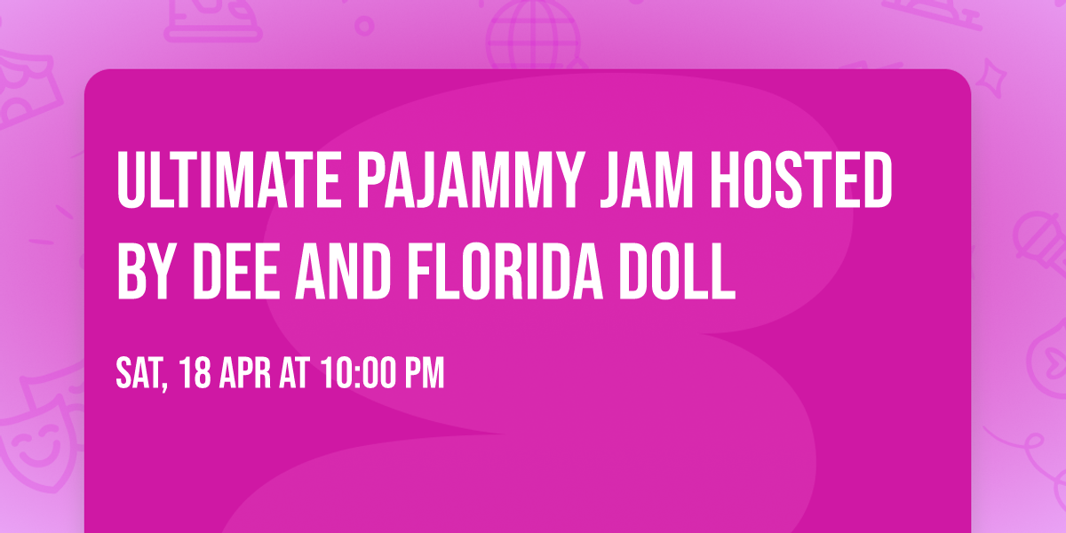 Ultimate Pajammy Jam Hosted by Dee and Florida Doll