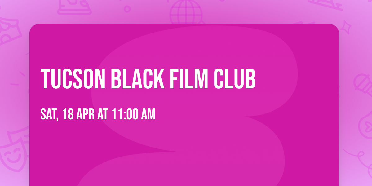 Tucson Black Film Club 