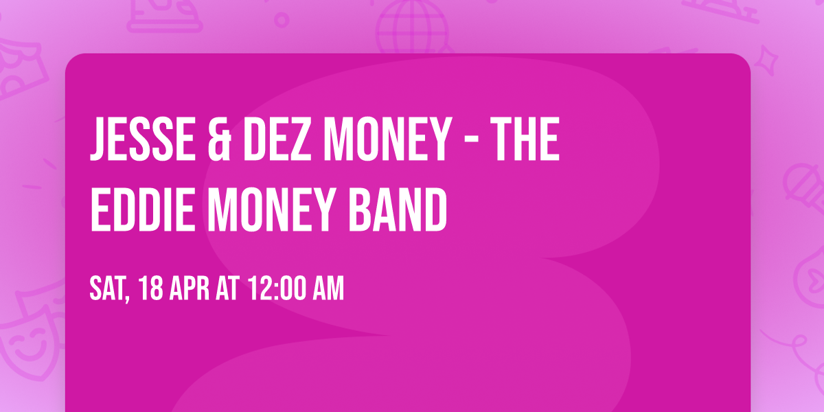 Jesse & Dez Money - The Eddie Money Band
