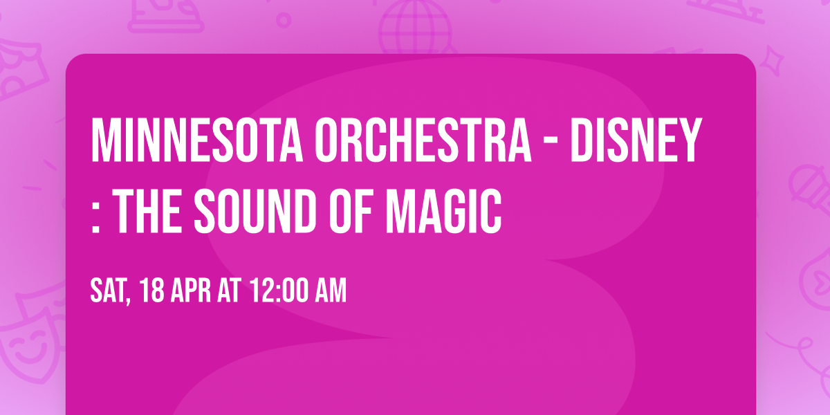 Minnesota Orchestra - Disney: The Sound of Magic