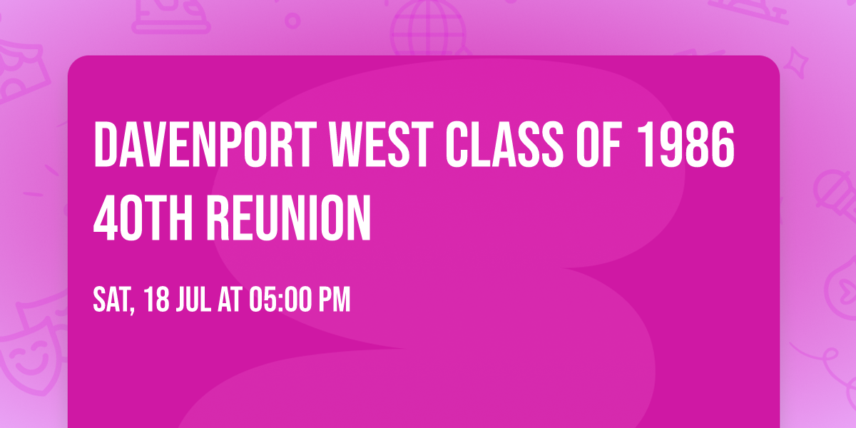 Davenport West Class of 1986 40th Reunion