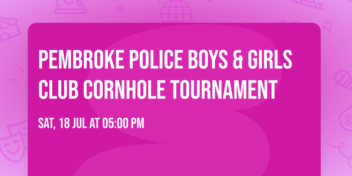 Pembroke Police Boys & Girls Club Cornhole Tournament 